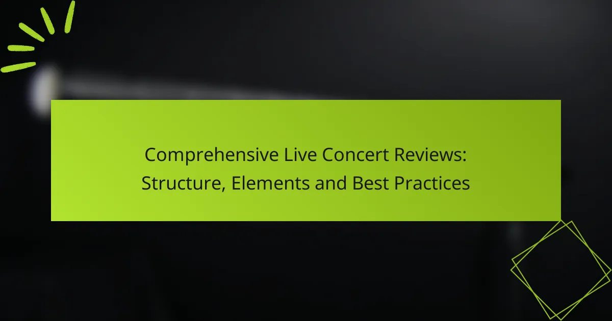 Comprehensive Live Concert Reviews: Structure, Elements and Best Practices