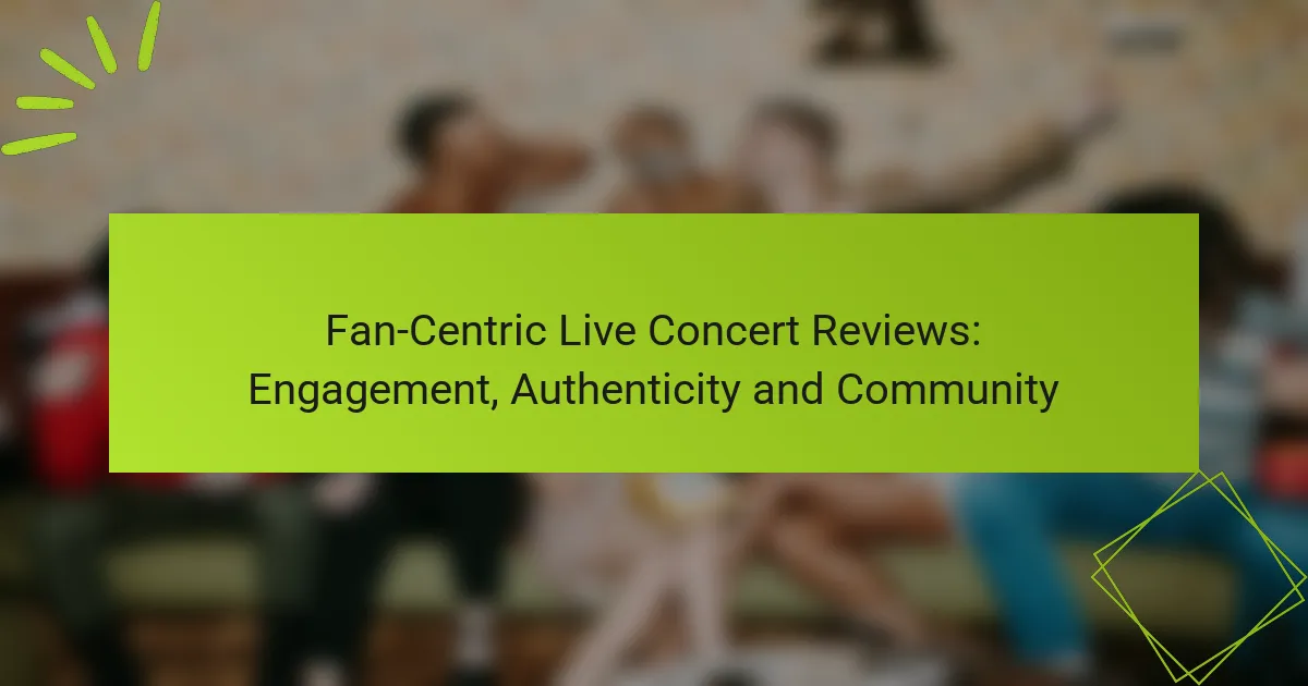 Fan-Centric Live Concert Reviews: Engagement, Authenticity and Community