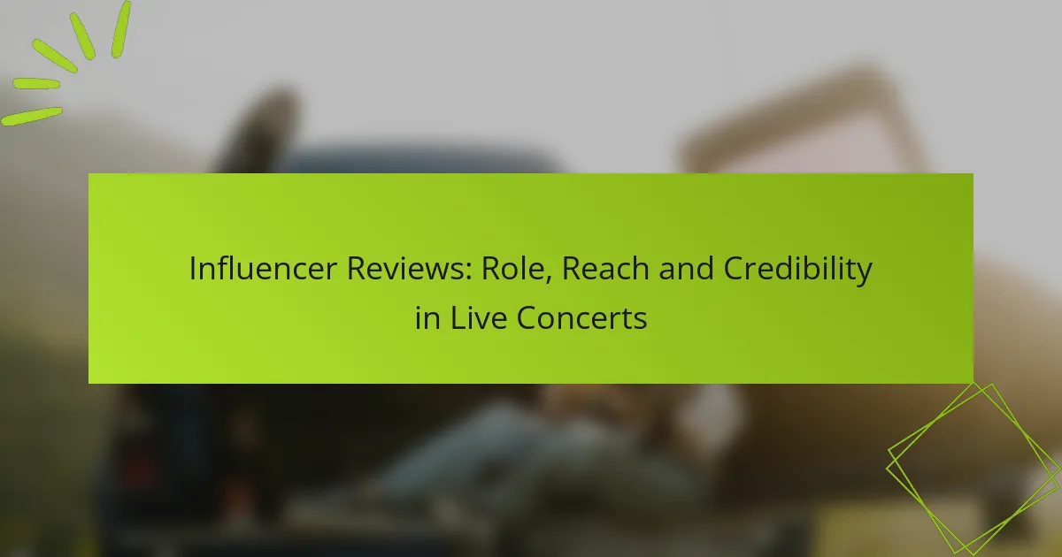Influencer Reviews: Role, Reach and Credibility in Live Concerts