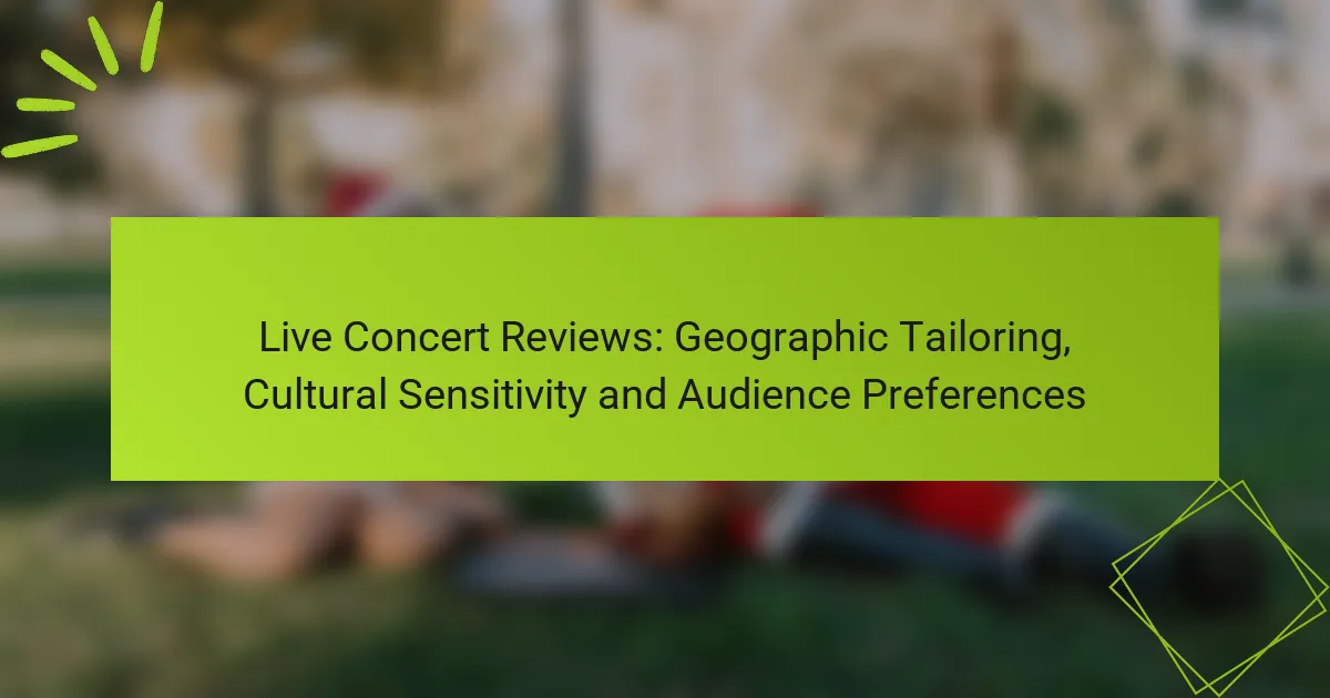 Live Concert Reviews: Geographic Tailoring, Cultural Sensitivity and Audience Preferences