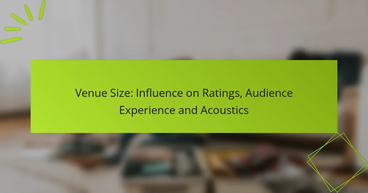 Venue Size: Influence on Ratings, Audience Experience and Acoustics