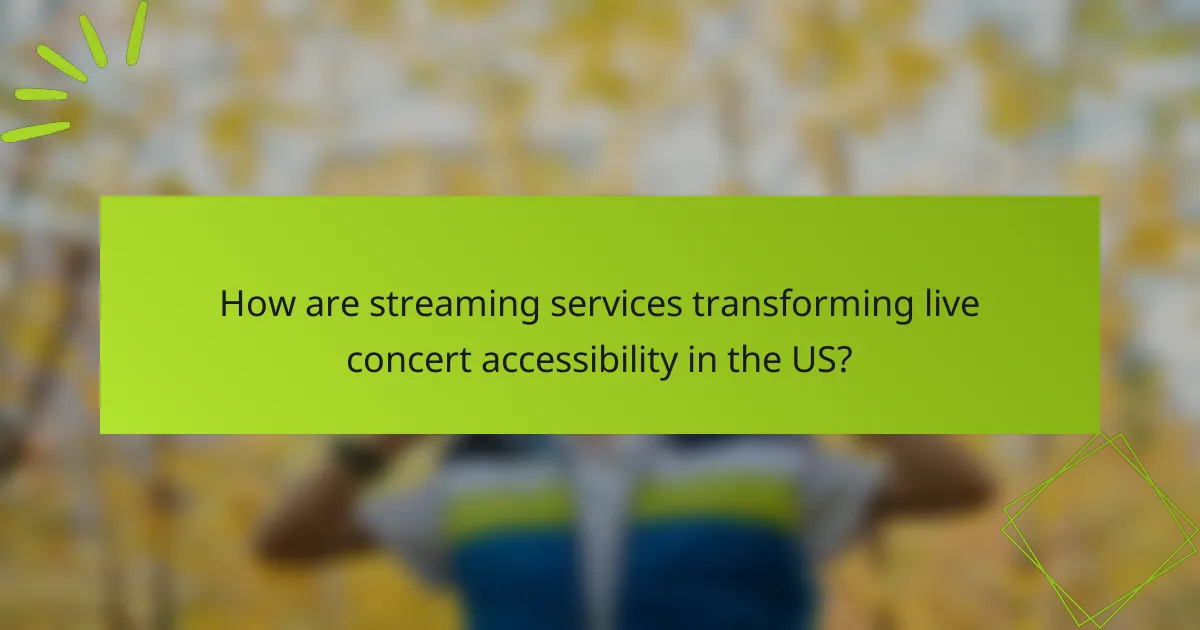 How are streaming services transforming live concert accessibility in the US?