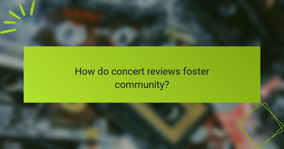 How do concert reviews foster community?