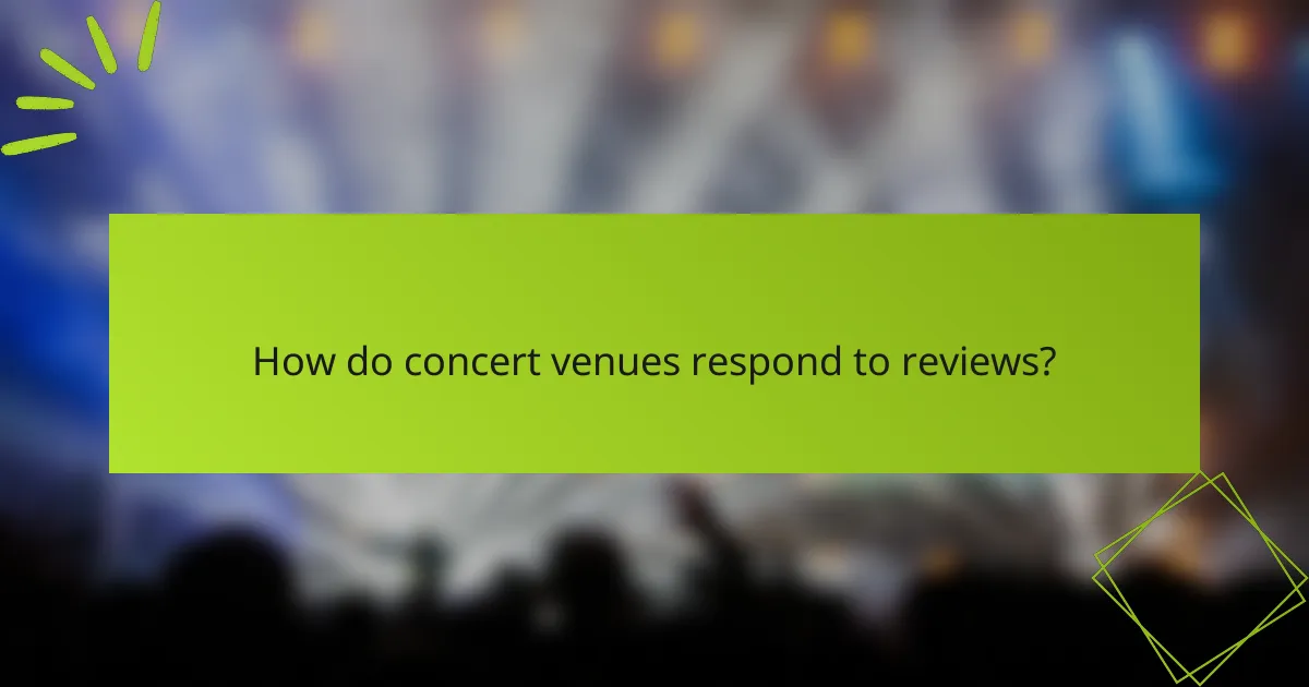 How do concert venues respond to reviews?