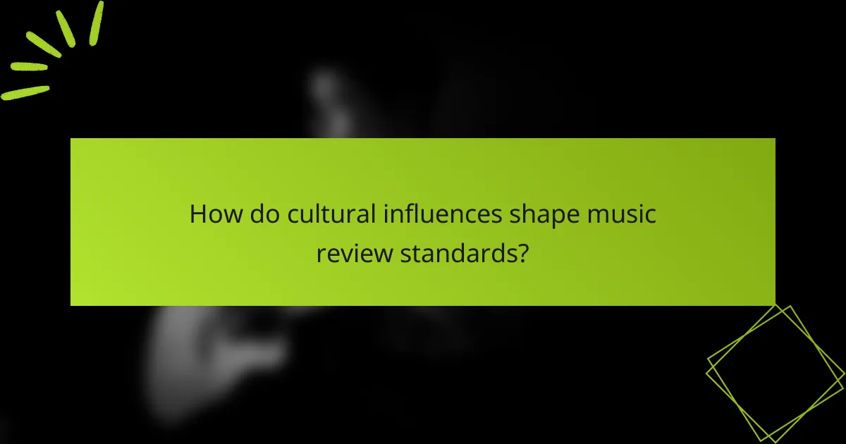 How do cultural influences shape music review standards?