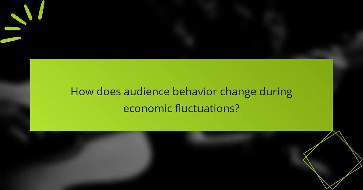 How does audience behavior change during economic fluctuations?