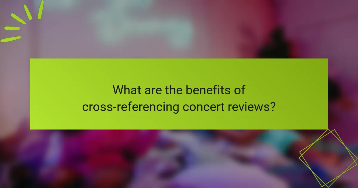 What are the benefits of cross-referencing concert reviews?