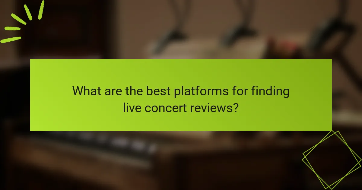 What are the best platforms for finding live concert reviews?