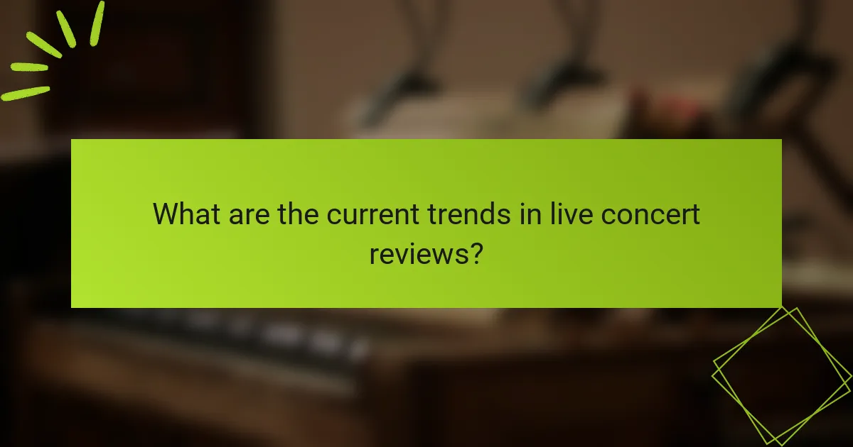 What are the current trends in live concert reviews?