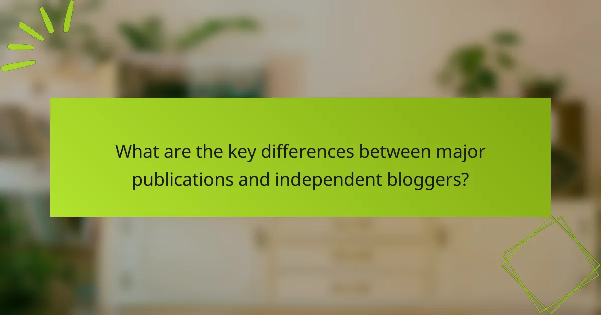 What are the key differences between major publications and independent bloggers?