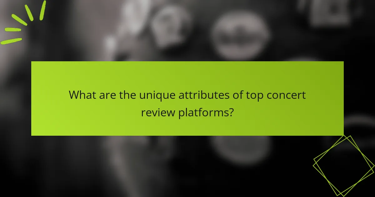 What are the unique attributes of top concert review platforms?