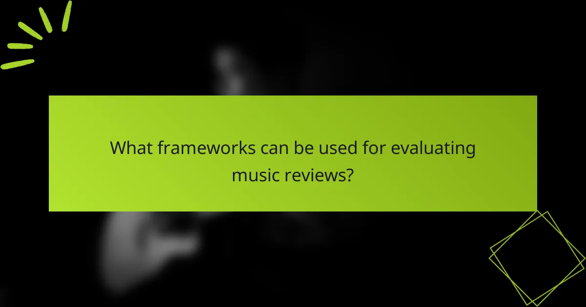 What frameworks can be used for evaluating music reviews?