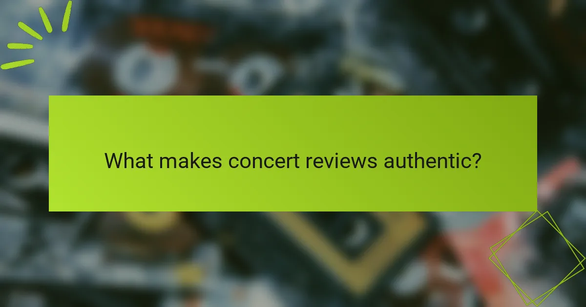 What makes concert reviews authentic?