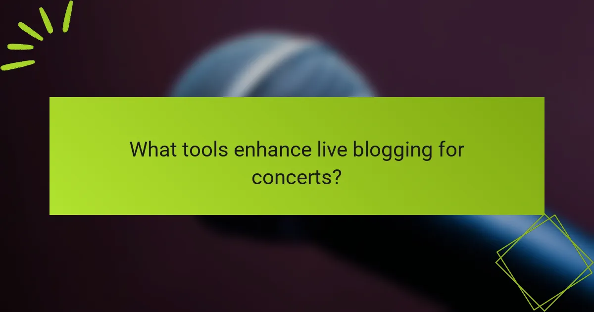What tools enhance live blogging for concerts?