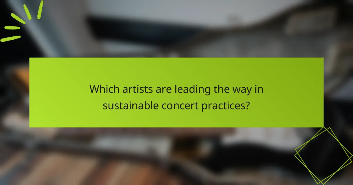 Which artists are leading the way in sustainable concert practices?